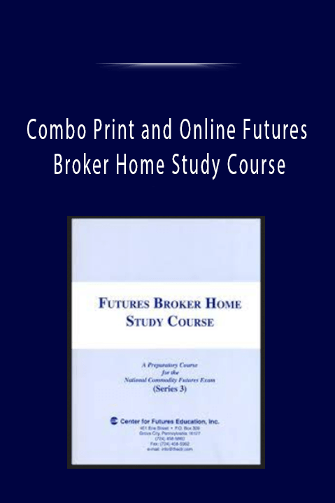 Combo Print and Online Futures Broker Home Study Course