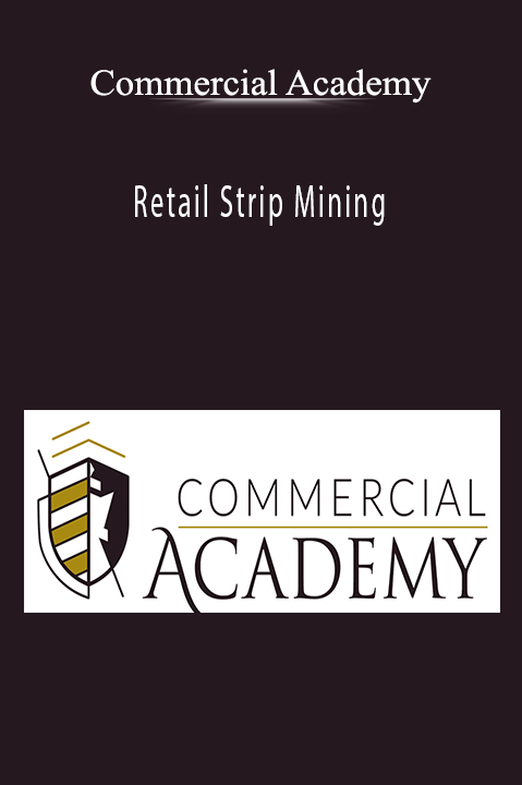 Retail Strip Mining – Commercial Academy