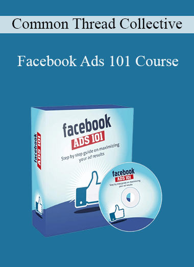 Facebook Ads 101 Course – Common Thread Collective
