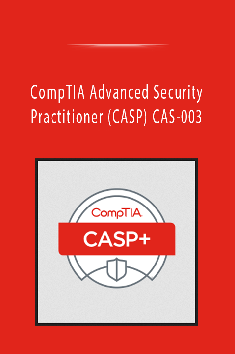 CompTIA Advanced Security Practitioner (CASP) CAS–003