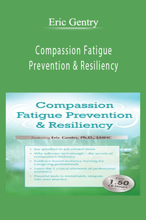 Eric Gentry – Compassion Fatigue Prevention & Resiliency: Fitness for the Frontline