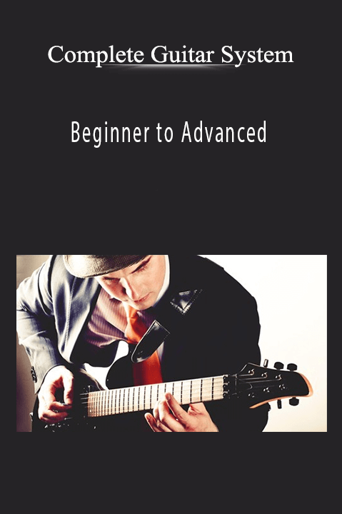 Beginner to Advanced – Complete Guitar System