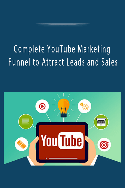 Complete YouTube Marketing Funnel to Attract Leads and Sales