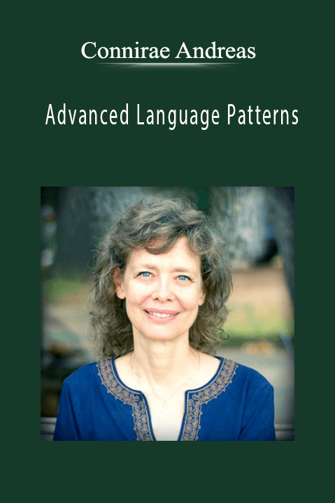 Advanced Language Patterns – Connirae Andreas