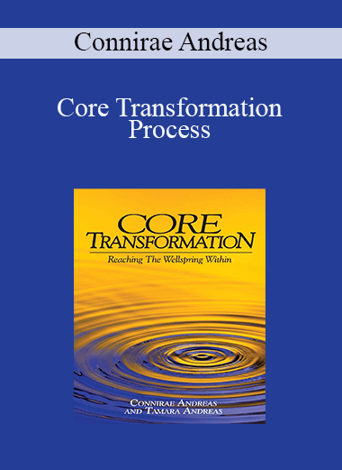 Core Transformation Process – Connirae Andreas