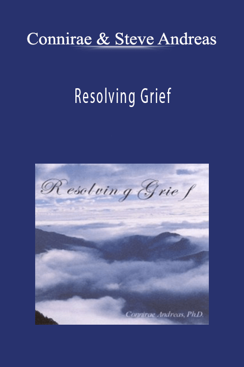 Resolving Grief – Connirae & Steve Andreas