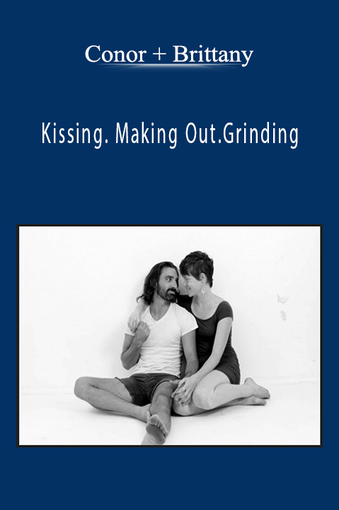 Kissing. Making Out.Grinding – Conor + Brittany