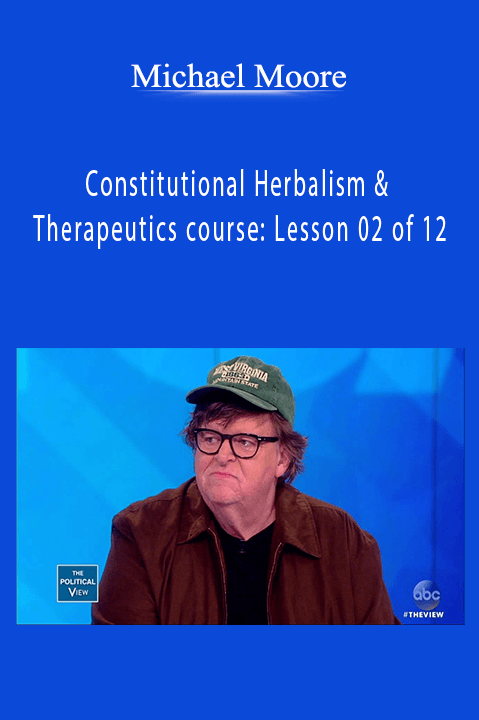 Michael Moore – Constitutional Herbalism & Therapeutics course: Lesson 02 of 12