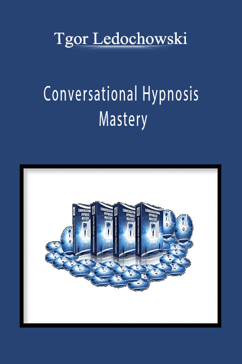 Tgor Ledochowski – Conversational Hypnosis Mastery