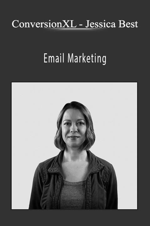 Jessica Best – Email Marketing – ConversionXL