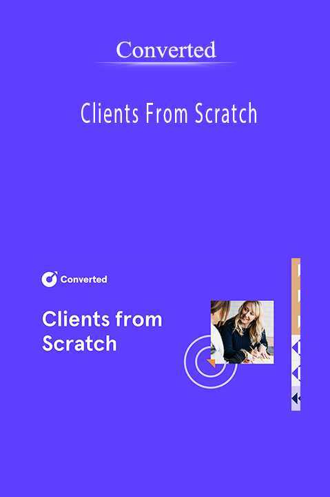 Clients From Scratch – Converted