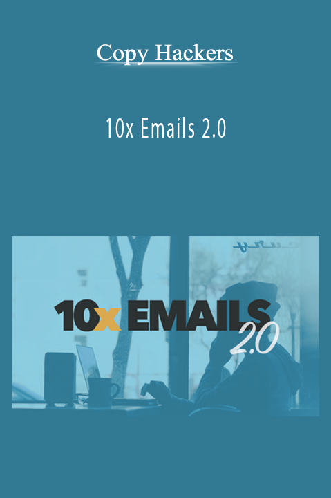 10x Emails 2.0 – Copy Hackers