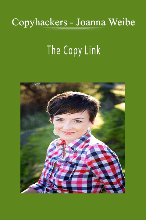 Joanna Weibe – The Copy Link – Copyhackers