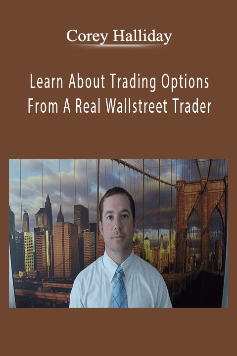 Learn About Trading Options From A Real Wallstreet Trader – Corey Halliday