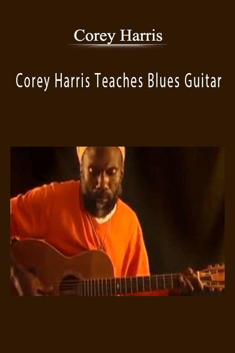 Corey Harris Teaches Blues Guitar – Corey Harris