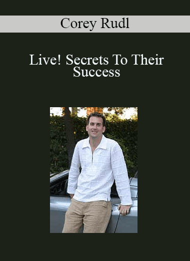 Live! Secrets To Their Success – Corey Rudl