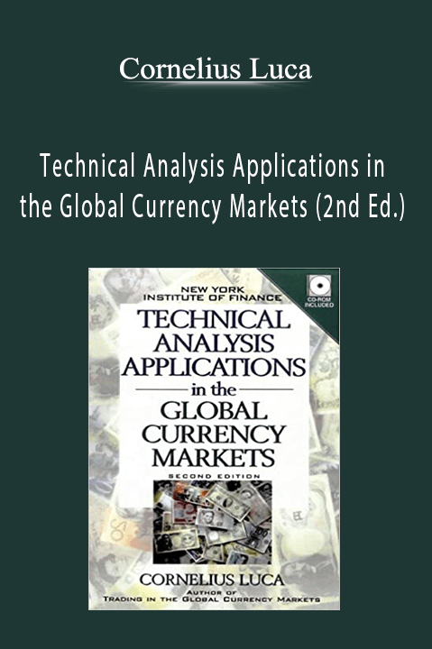 Technical Analysis Applications in the Global Currency Markets (2nd Ed.) – Cornelius Luca