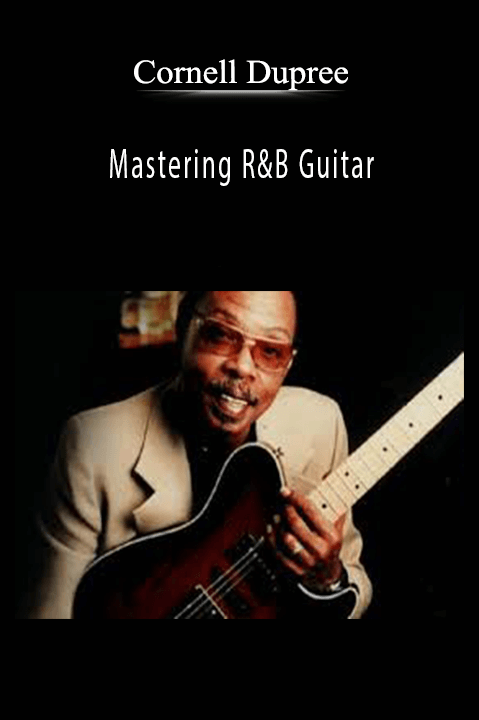 Mastering R&B Guitar – Cornell Dupree