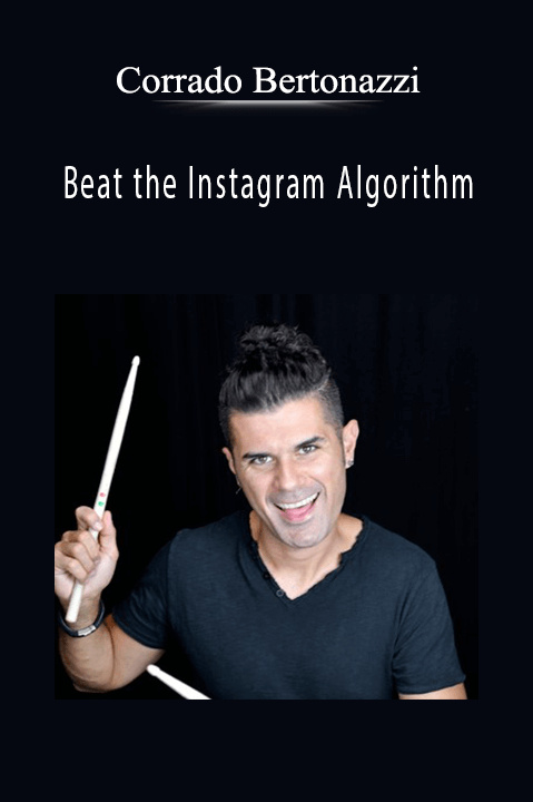 Beat the Instagram Algorithm – Corrado Bertonazzi