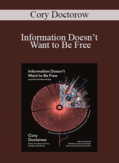 Information Doesn’t Want to Be Free – Cory Doctorow