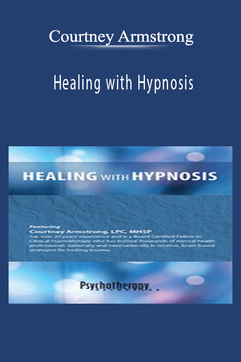 Healing with Hypnosis – Courtney Armstrong