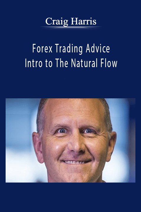 Forex Trading Advice & Intro to The Natural Flow – Craig Harris