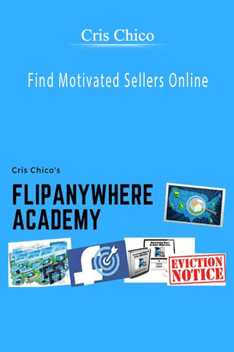 Find Motivated Sellers Online – Cris Chico