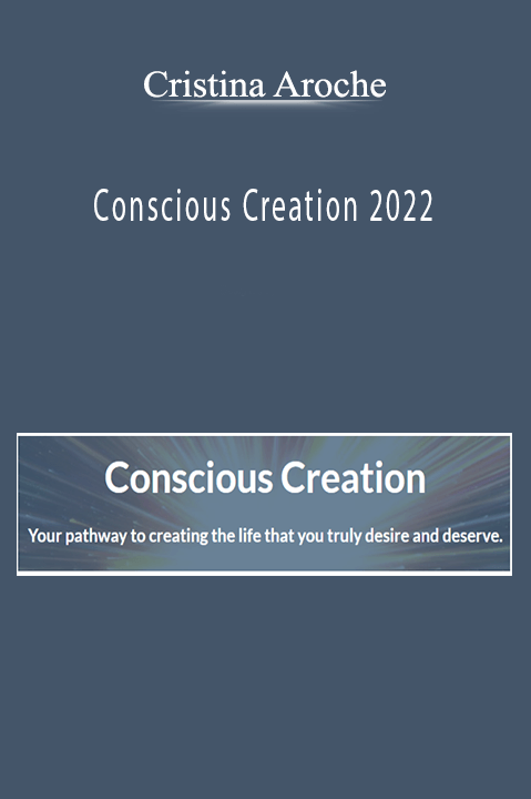 Conscious Creation 2022 – Cristina Aroche