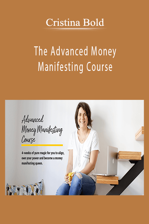 The Advanced Money Manifesting Course – Cristina Bold