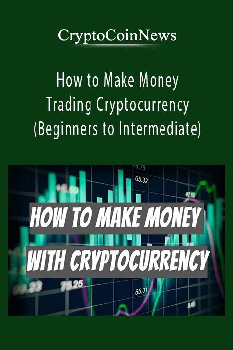 How to Make Money Trading Cryptocurrency (Beginners to Intermediate) – CryptoCoinNews