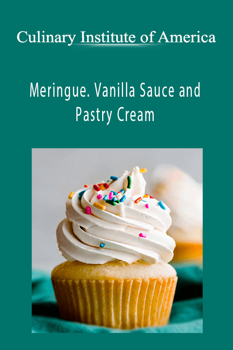 Meringue. Vanilla Sauce and Pastry Cream – Culinary Institute of America