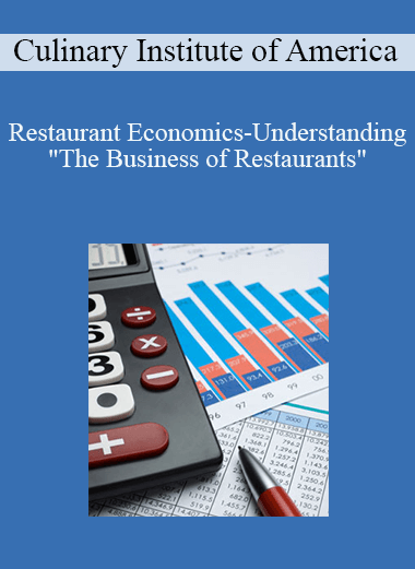 Restaurant Economics—Understanding "The Business of Restaurants" – Culinary Institute of America