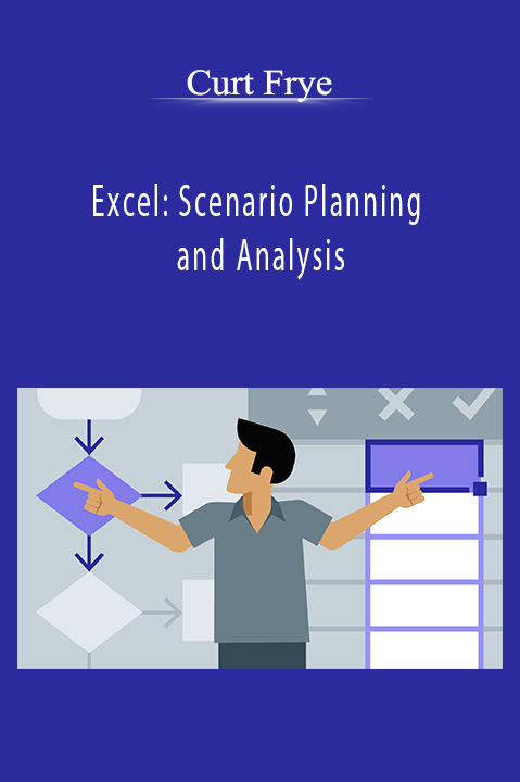 Excel: Scenario Planning and Analysis – Curt Frye