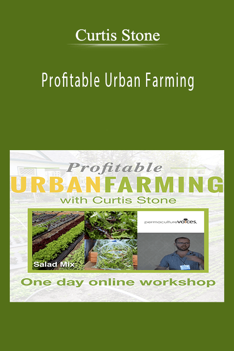 Profitable Urban Farming – Curtis Stone