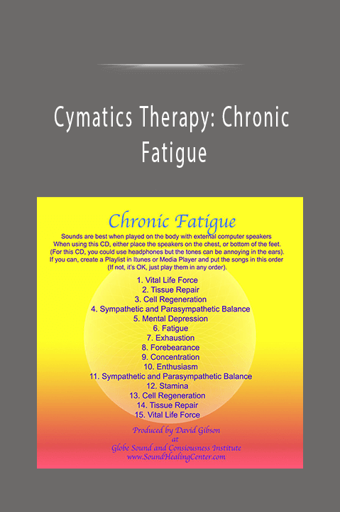 Cymatics Therapy: Chronic Fatigue