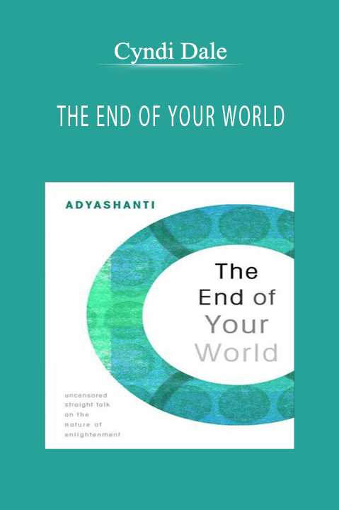 THE END OF YOUR WORLD – Cyndi Dale