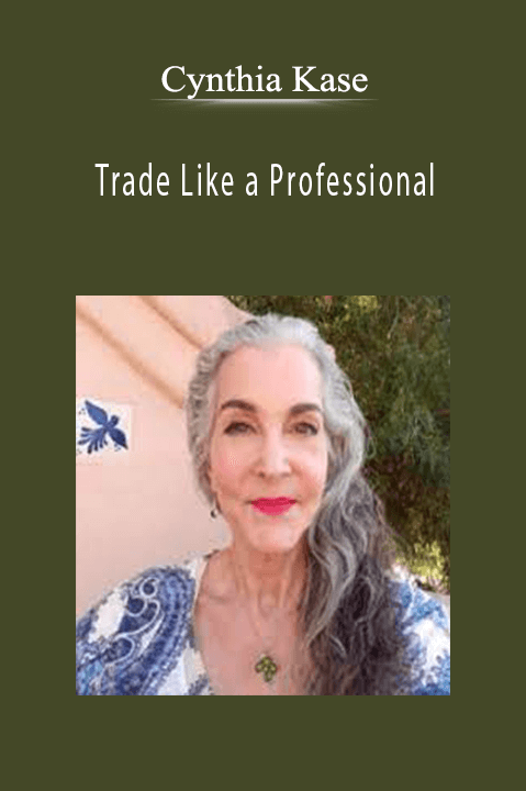 Trade Like a Professional – Cynthia Kase