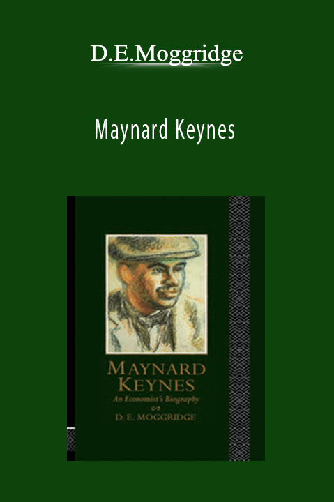 Maynard Keynes – D.E.Moggridge