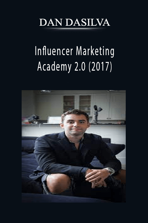 Influencer Marketing Academy 2.0 (2017) – DAN DASILVA