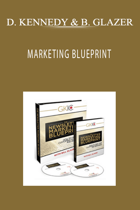 MARKETING BLUEPRINT – DAN KENNEDY & BILL GLAZER