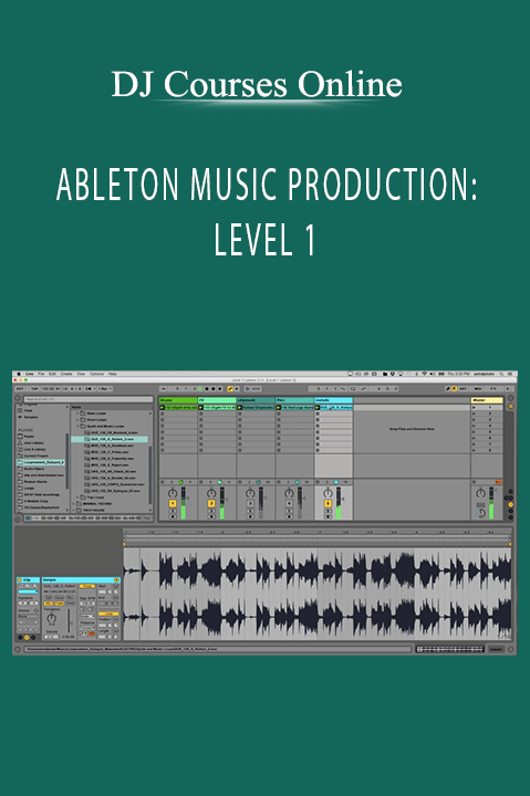 ABLETON MUSIC PRODUCTION: LEVEL 1 – DJ Courses Online