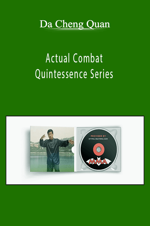 Actual Combat – Quintessence Series – Da Cheng Quan