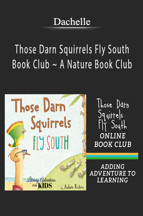 Those Darn Squirrels Fly South Book Club ~ A Nature Book Club – Dachelle