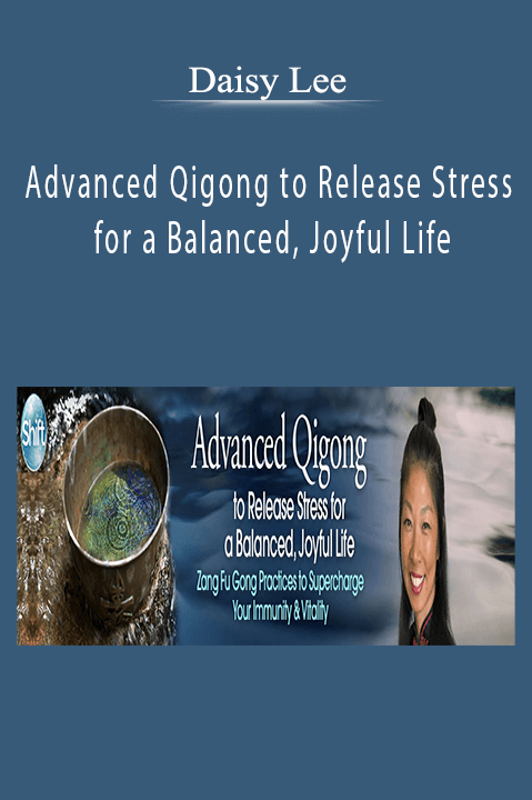 Advanced Qigong to Release Stress for a Balanced