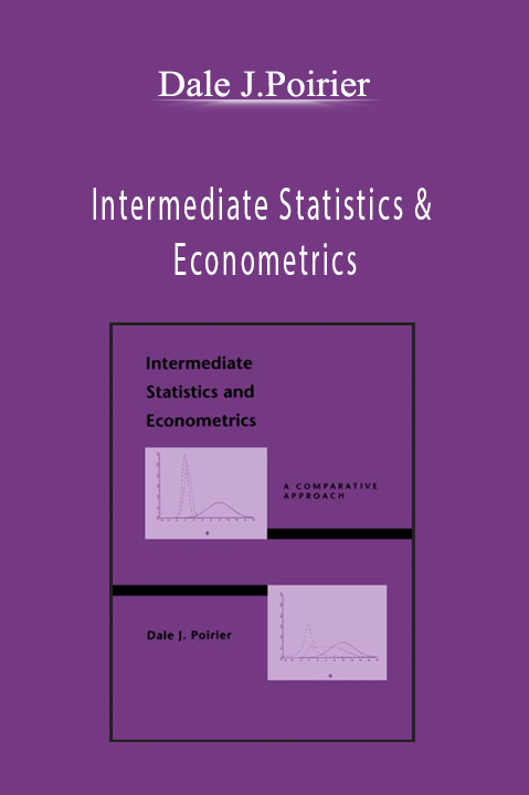 Intermediate Statistics & Econometrics – Dale J.Poirier