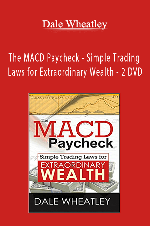 The MACD Paycheck – Simple Trading Laws for Extraordinary Wealth – 2 DVD – Dale Wheatley