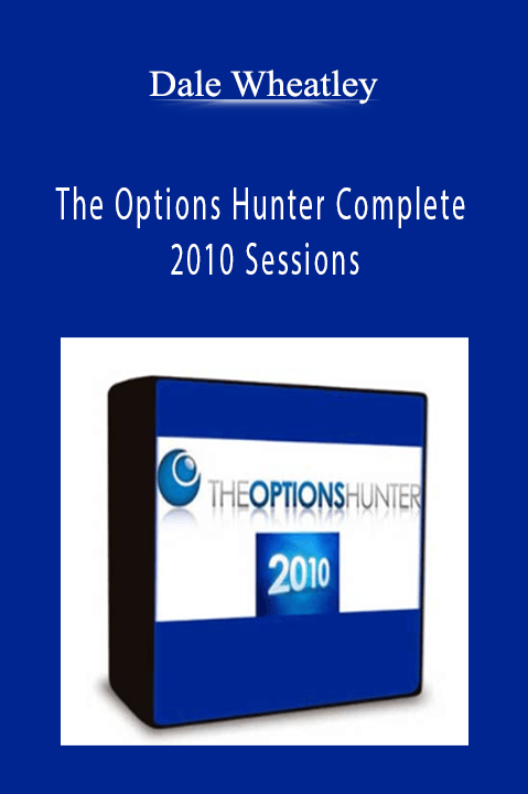 The Options Hunter Complete 2010 Sessions – Dale Wheatley