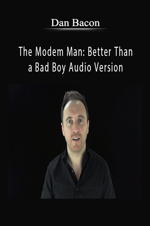 The Modem Man: Better Than a Bad Boy Audio Version – Dan Bacon