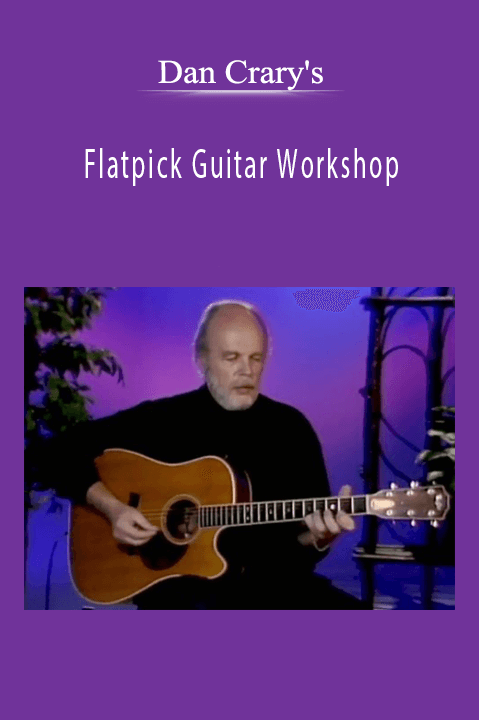 Flatpick Guitar Workshop – Dan Crary's