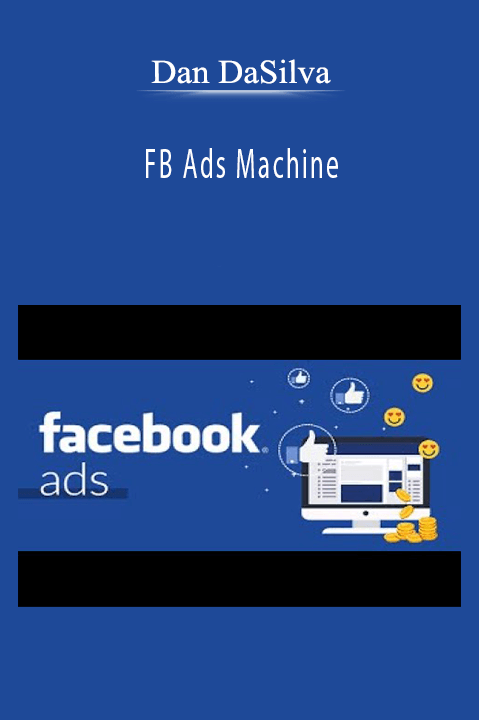 FB Ads Machine – Dan Dasilva